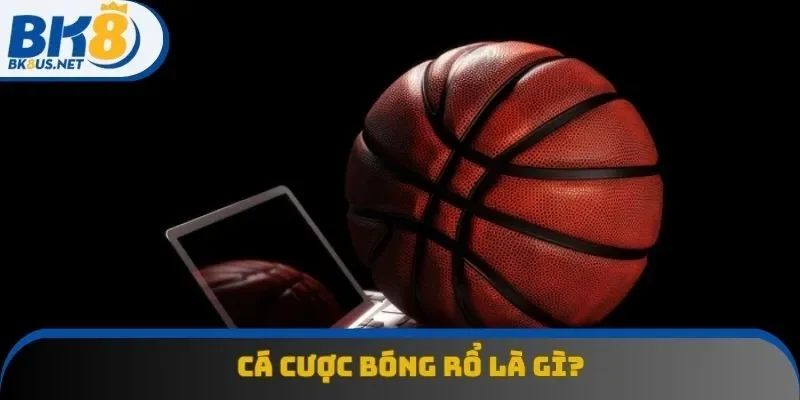 Định nghĩa căn bản cần biết về cá cược bóng rổ Định nghĩa căn bản cần biết về cá cược bóng rổ