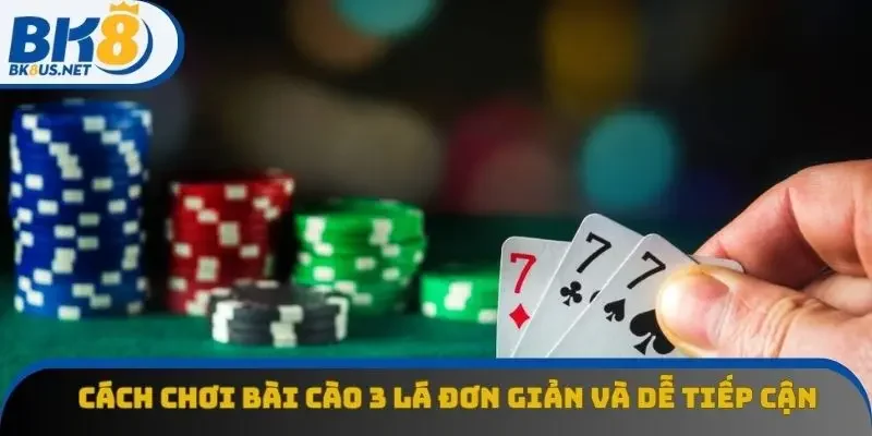 Cách chơi bài cào 3 lá vô cùng đơn giản và dễ tiếp cận