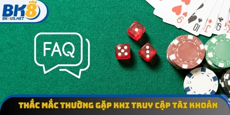 Thắc mắc thường gặp của người dùng khi truy cập tài khoản Thắc mắc thường gặp của người dùng khi truy cập tài khoản