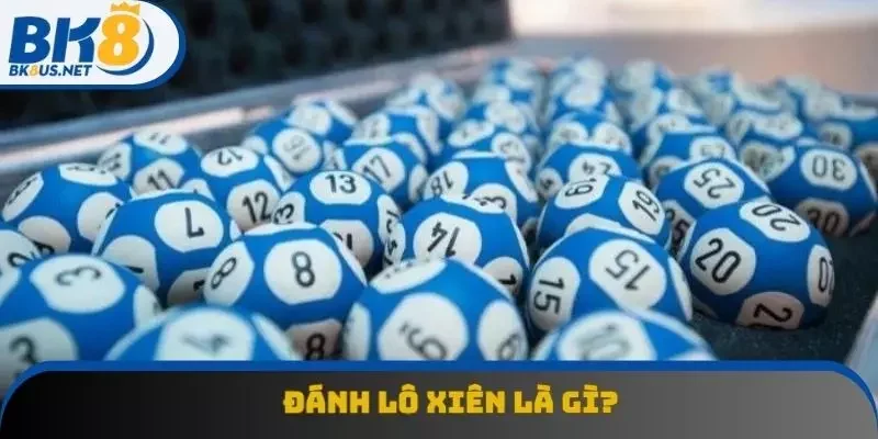 Đánh Lô Xiên Là Gì? Chiến Lược Giúp Hội Viên Thắng Cược