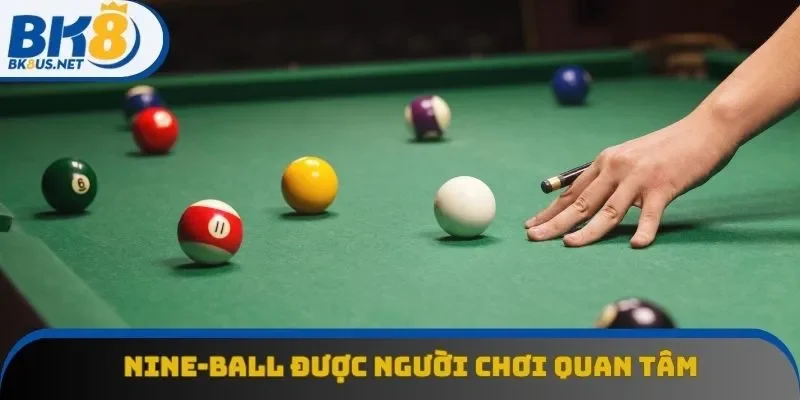 Nine-ball được đông đảo người chơi quan tâm Nine-ball được đông đảo người chơi quan tâm