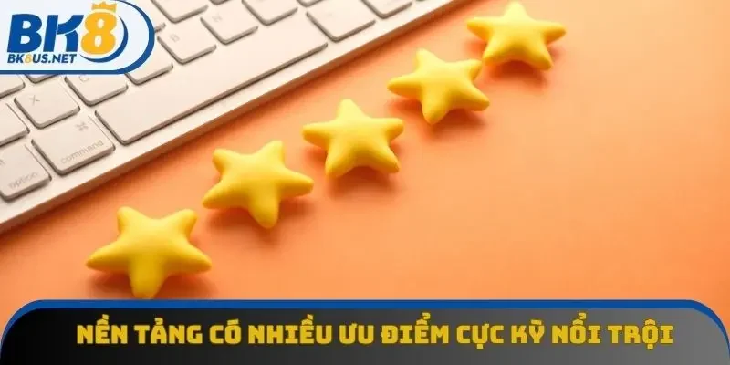 Nền tảng đem đến trải nghiệm hoàn hảo